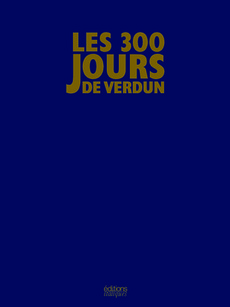 LES 300 JOURS DE VERDUN (version luxe Vivella satiné bleu)