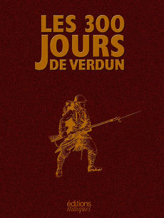 LES 300 JOURS DE VERDUN - Version bibliophile PLEIN CUIR avec fers  dorer